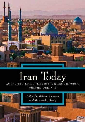 9780313341625: Iran Today: An Encyclopedia of Life in the Islamic Republic: Iran Today: An Encyclopedia of Life in the Islamic Republic, Volume 1: A-K