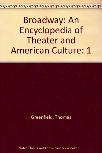 Beispielbild fr Broadway : An Encyclopedia of Theater and American Culture, Volume 1 zum Verkauf von Better World Books