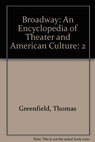 9780313342684: Broadway: An Encyclopedia of Theater and American Culture: 2