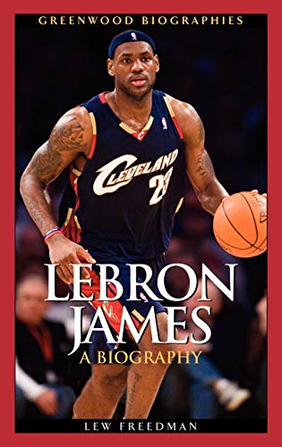 Stock image for LeBron James: A Biography (Greenwood Biographies) for sale by Goodwill of Colorado