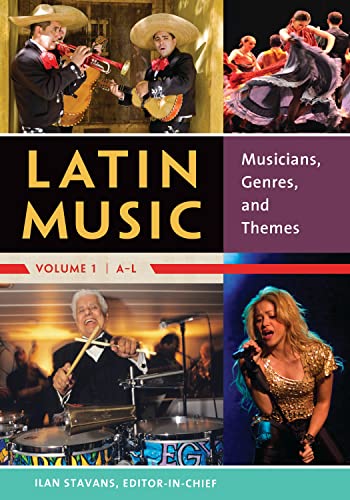 Latin Music: Musicians, Genres, and Themes [2 volumes] (9780313343957) by Stavans, Ilan