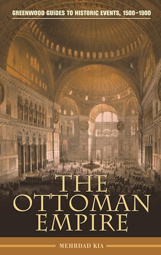 The Ottoman Empire (Greenwood Guides to Historic Events 1500-1900)