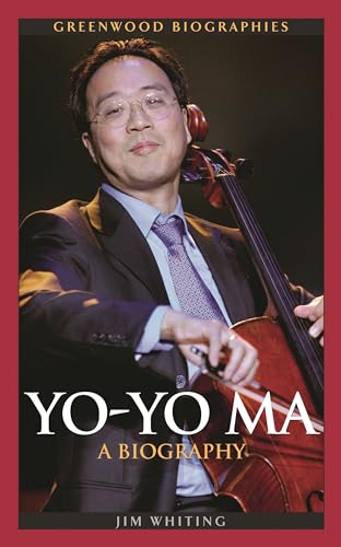 Yo-Yo Ma: A Biography (Greenwood Biographies) (9780313344862) by Whiting, Jim