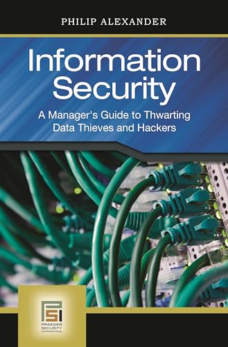 Beispielbild fr Information Security : A Manager's Guide to Thwarting Data Thieves and Hackers zum Verkauf von Better World Books