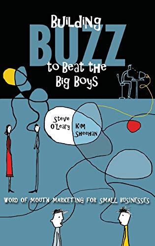 Stock image for Building Buzz to Beat the Big Boys : Word of Mouth Marketing for Small Businesses for sale by Better World Books