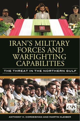 Beispielbild fr Iran's Military Forces and Warfighting Capabilities : The Threat in the Northern Gulf zum Verkauf von Better World Books