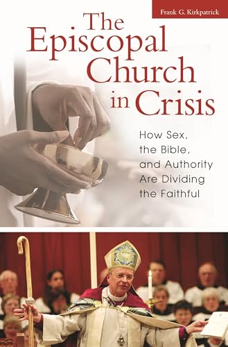 Stock image for The Episcopal Church in Crisis : How Sex, the Bible, and Authority Are Dividing the Faithful for sale by Better World Books: West