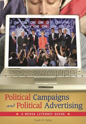 Beispielbild fr Political Campaigns and Political Advertising : A Media Literacy Guide zum Verkauf von Better World Books