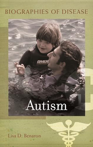 9780313347634: Autism (Biographies of Disease)
