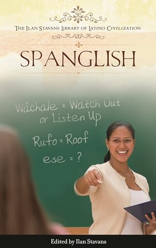 9780313348044: Spanglish (The Ilan Stavans Library of Latino Civilization)