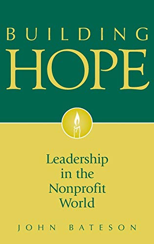 Stock image for Building Hope : Leadership in the Nonprofit World for sale by Better World Books