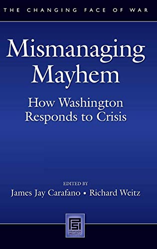 9780313348921: Mismanaging Mayhem: How Washington Responds to Crisis