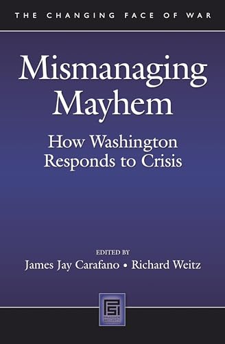 Stock image for Mismanaging Mayhem : How Washington Responds to Crisis for sale by Better World Books