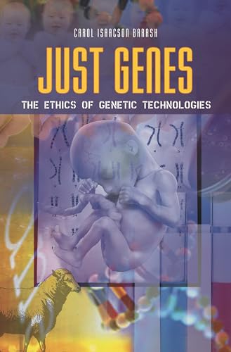 Stock image for Just Genes: The Ethics of Genetic Technologies for sale by ThriftBooks-Dallas