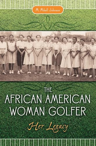 9780313349041: The African American Woman Golfer: Her Legacy