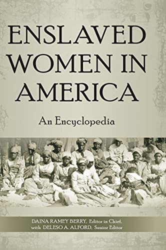 

Enslaved Women in America: An Encyclopedia