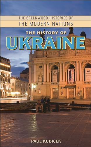 Beispielbild fr The History of Ukraine (The Greenwood Histories of the Modern Nations) zum Verkauf von Byrd Books