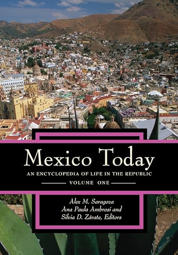 9780313349485: Mexico Today: An Encyclopedia of Life in the Republic