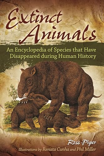 Stock image for Extinct Animals : An Encyclopedia of Species That Have Disappeared During Human History for sale by Better World Books