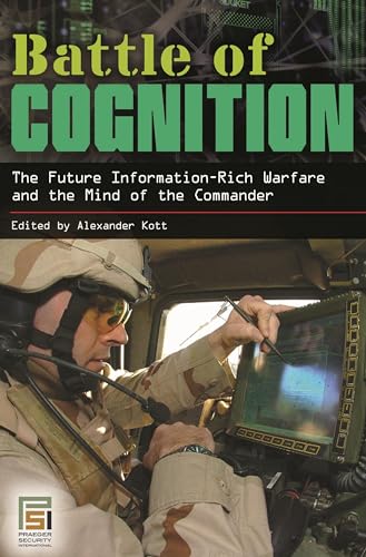 Beispielbild fr Battle of Cognition: The Future Information-Rich Warfare and the Mind of the Commander (Praeger Security International) zum Verkauf von Gardner's Used Books, Inc.