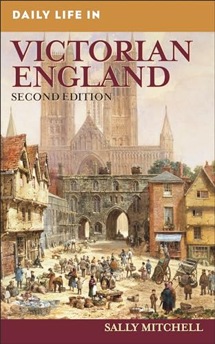 9780313350344: Daily Life in Victorian England (The Greenwood Press Daily Life Through History Series)