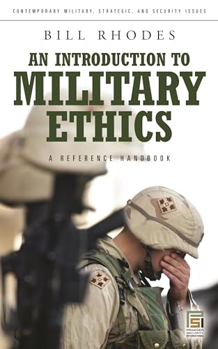 Stock image for An Introduction to Military Ethics : A Reference Handbook for sale by Better World Books