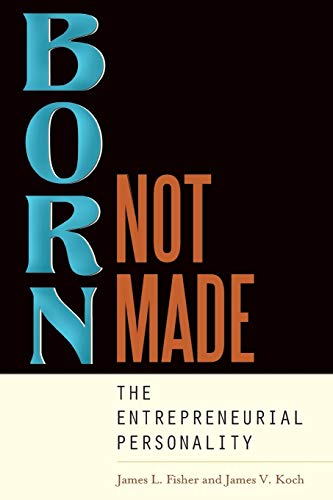 Beispielbild fr Born, Not Made : The Entrepreneurial Personality zum Verkauf von Better World Books: West