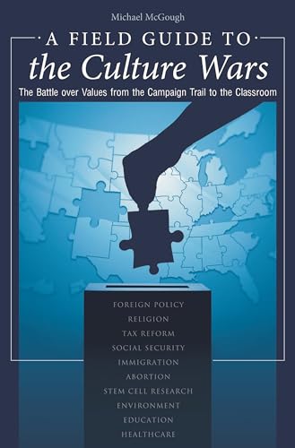 Imagen de archivo de A Field Guide to the Culture Wars: The Battle Over Values from the Campaign Trail to the Classroom a la venta por ThriftBooks-Dallas