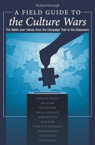 9780313351075: A Field Guide to the Culture Wars: The Battle over Values from the Campaign Trail to the Classroom (Religion, Politics, and Public Life Under the auspices of the Leonard E. Greenb)