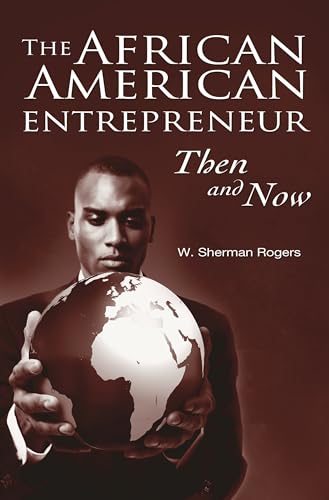 Stock image for The African American Entrepreneur : Then and Now for sale by Better World Books