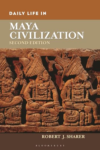 Daily Life in Maya Civilization (The Greenwood Press Daily Life Through History Series) (9780313351297) by Sharer, Robert J.