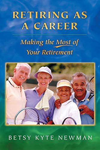 Imagen de archivo de Retiring as a Career: Making the Most of Your Retirement a la venta por SecondSale