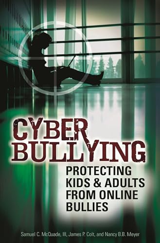 Stock image for Cyber Bullying : Protecting Kids and Adults from Online Bullies for sale by Better World Books