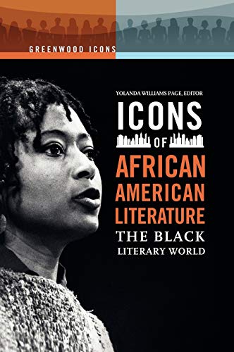 9780313352034: Icons of African American Literature: The Black Literary World (Greenwood Icons)