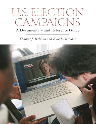 9780313353048: U.S. Election Campaigns: A Documentary and Reference Guide (Documentary and Reference Guides)