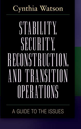 Imagen de archivo de Stability, Security, Reconstruction, and Transition Operations: A Guide to the Issues a la venta por ThriftBooks-Dallas