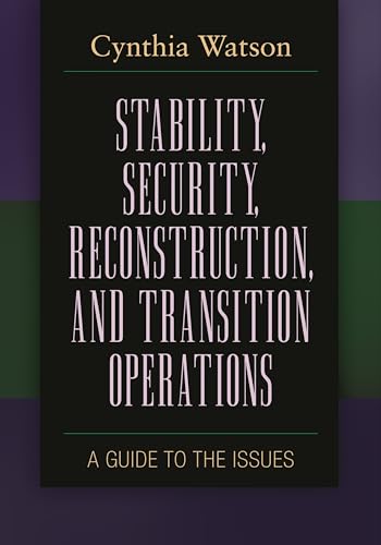 Stock image for Stability, Security, Reconstruction, and Transition Operations: A Guide to the Issues for sale by ThriftBooks-Dallas