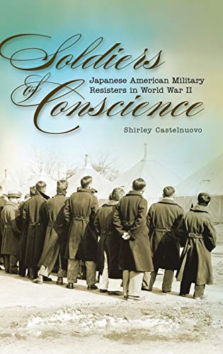 9780313353307: Soldiers of Conscience: Japanese American Military Resisters in World War II