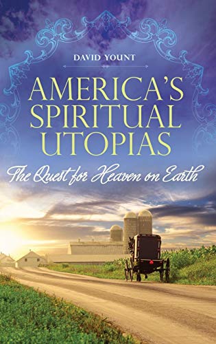 Beispielbild fr America's Spiritual Utopias : The Quest for Heaven on Earth zum Verkauf von Better World Books