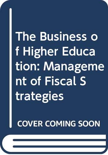 9780313353543: The Business of Higher Education: Management of Fiscal Strategies: 2