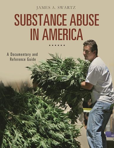 Beispielbild fr Substance Abuse in America : A Documentary and Reference Guide zum Verkauf von Better World Books