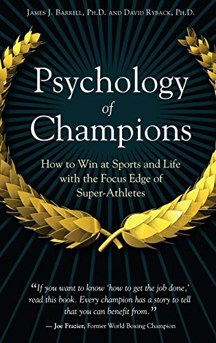 9780313354366: Psychology of Champions: How to Win at Sports and Life With the Focus Edge of Super-Athletes