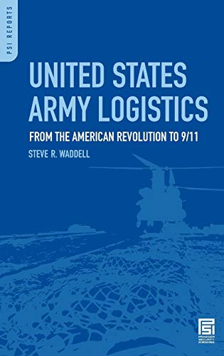 Stock image for United States Army Logistics: From The American Revolution To 9/11 (psi Reports) for sale by Romtrade Corp.