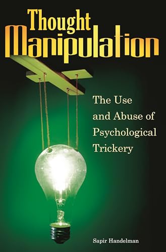 9780313355325: Thought Manipulation: The Use and Abuse of Psychological Trickery