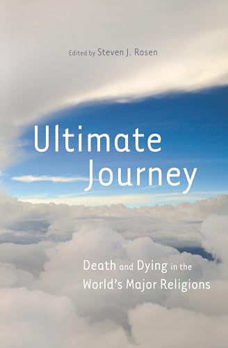 Imagen de archivo de Ultimate Journey : Death and Dying in the World's Major Religions a la venta por Better World Books
