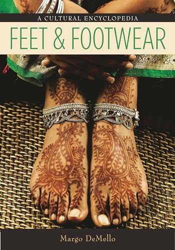 9780313357145: Feet and Footwear: A Cultural Encyclopedia