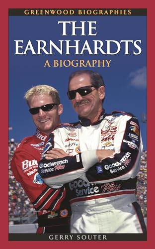 The Earnhardts: A Biography (Greenwood Biographies) (9780313358401) by Souter, Gerry