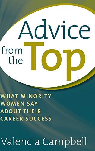 Stock image for Advice from the Top : What Minority Women Say about Their Career Success for sale by Better World Books