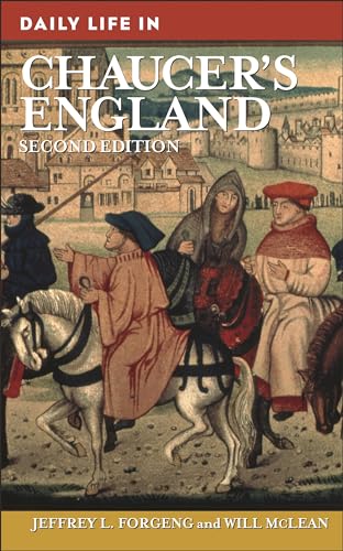Stock image for Daily Life in Chaucer's England (The Greenwood Press Daily Life Through History Series) for sale by suffolkbooks