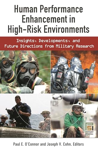 Stock image for Human Performance Enhancement In High-risk Environments: Insights, Developments, And Future Directions From Military Research (technology, Psychology, And Health) for sale by Basi6 International